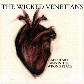 wicked venetians my heart was in the wrong place