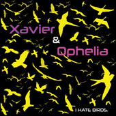 Xavier and Ophelia I Hate Birds
