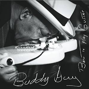 Born To Play Guitar - Buddy Guy