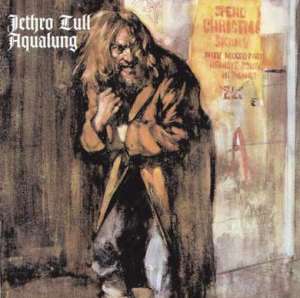 Catweazle with big dirty coat and magic flute...Aqualung (Bonus Track Version) - Jethro Tull