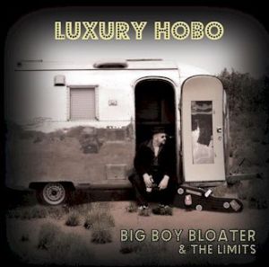 Luxury Hobo - Big Boy Bloater & The Limits