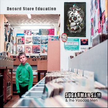 Record Store Education - Sugarman Sam and the Voodoo Men 