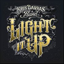 Light It Up Kris Barras Band