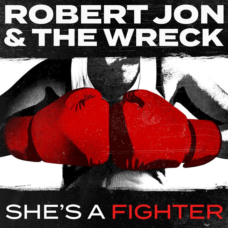 Robert Jon & The Wreck  She's a Fighter cover art