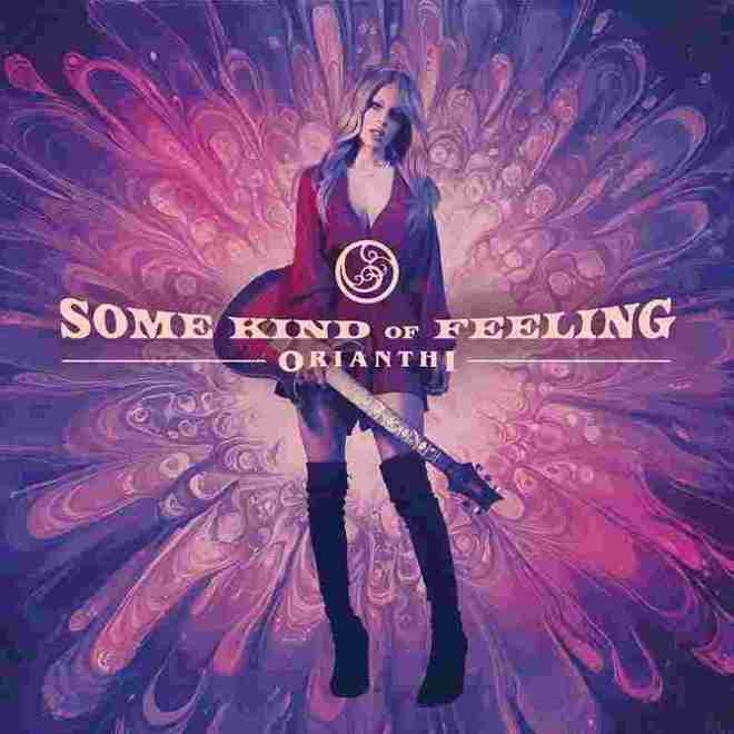 ORIANTHI Raises Feelings - Some Kind of Feeling