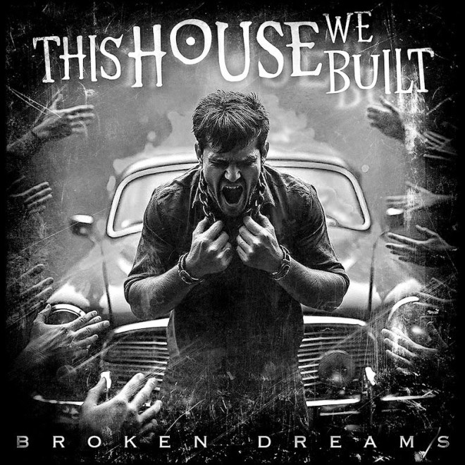 THIS HOUSE WE BUILT Broken Dreams