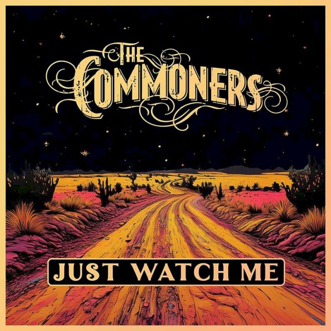 THE COMMONERS Just Watch Me