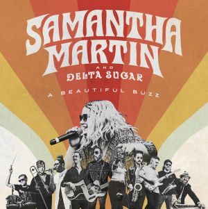 Samantha Martin + Delta Sugar A Beautiful Buzz