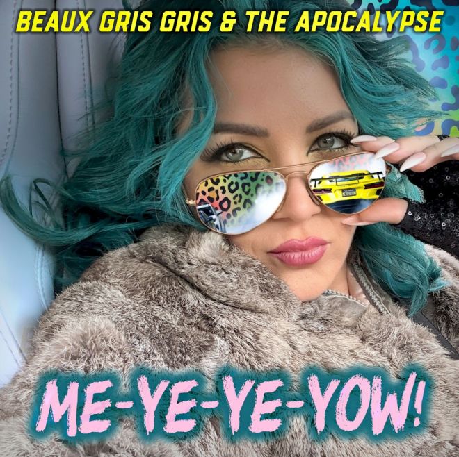 Beaux Gris Gris + The Apocalypse Me-Ye-Ye-Yow - single cover artwork showing a girl with blue hair wearing a fur jacket lifting her sunglasses to look into the lens