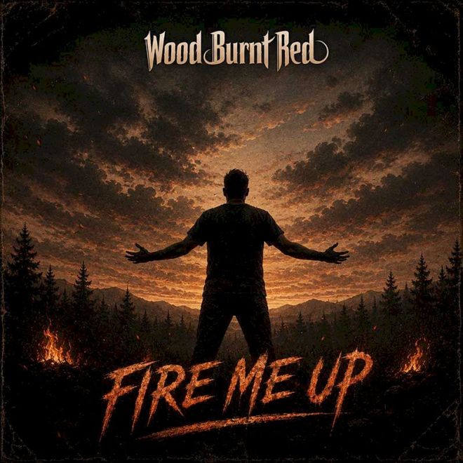 WOOD BURNT RED Get Fired Up - single artwork - silhouetted man set against a red sky with flames around him