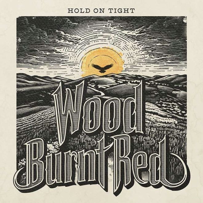 WOOD BURNT RED Hold On Tight album cover art