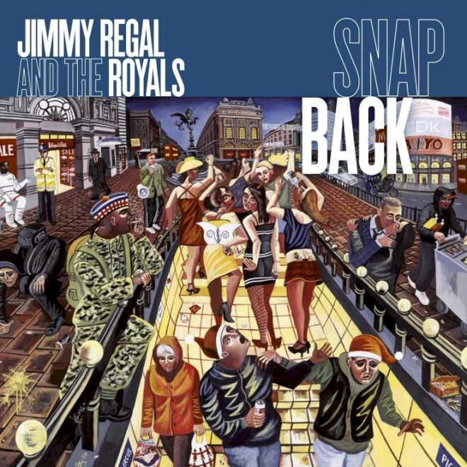 JIMMY REGAL AND THE ROYALS Snap Back - album cover art